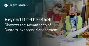Why Should You Choose Custom Inventory Management System over Off-the-Shelf Solutions?